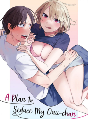 แผนการยั่วยวนพี่ชาย Oniichan Yuwaku Keikaku A Plan to Seduce My Onii-chan
