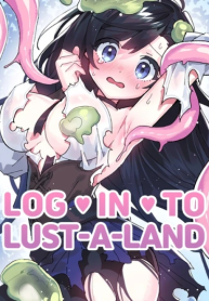 Log in to lust a land